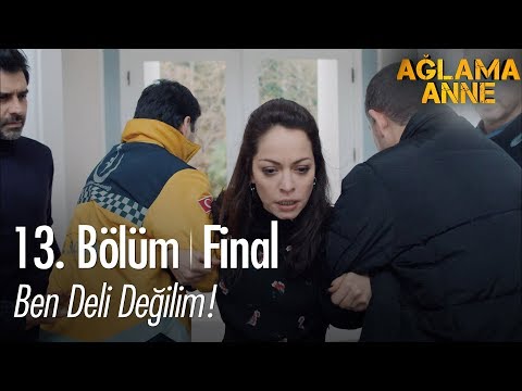 Ben deli değilim! - Ağlama Anne 13. Bölüm