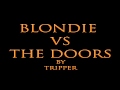 Bootleg Blondie VS The Doors - Rapture on the ...