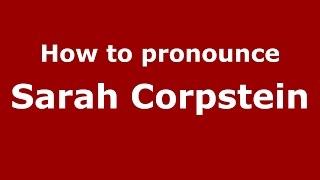 How to pronounce Sarah Corpstein