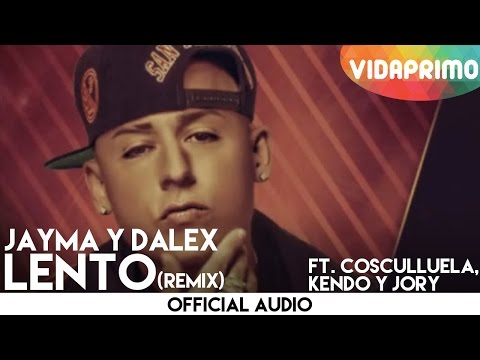 Jayma Y Dalex Ft. Cosculluela, Kendo Y Jory - Lento (Remix) Lyric Video