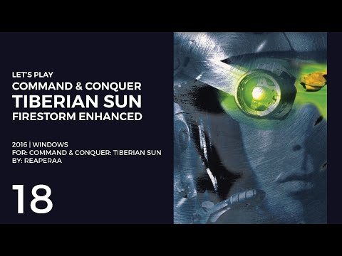 Let's Play Command & Conquer: Tiberian Sun Firestorm Enhanced #18 | Nod 9: Core Of The Problem