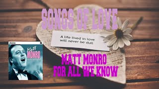 MATT MONRO - FOR ALL WE KNOW