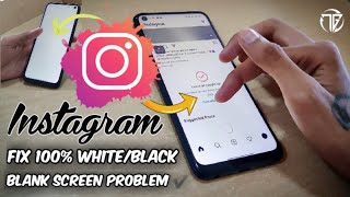 Fix Instagram (White/Black) Blank Screen Problem [100% Problem Solved ☑️] @techguru67