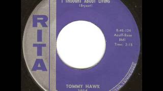 Tommy Hawk - I Thought About Living