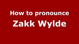 How to pronounce Zakk Wylde