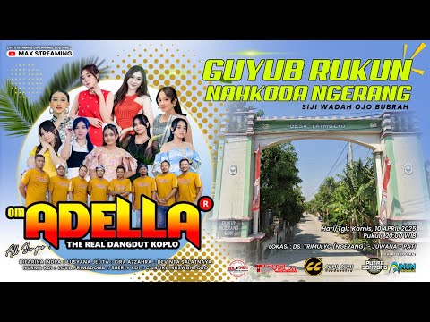 LIVE STREAMING ADELLA || GUYUB RUKUN NAHKODA NGERANG 2025