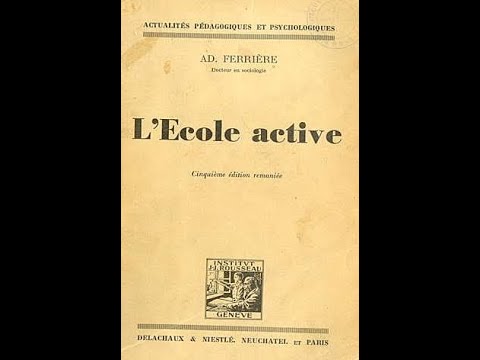 ADOLPHE FERRIERE, IL PEDAGOGISTA CHE NON PERSE MAI LA SPERANZA NELLA FUNZIONE  DELL'EDUCAZIONE