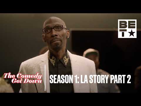 The Comedy Get Down | Full Episode | Season 1, Episode 10 “LA Story Part 2”