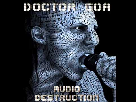 Doctor GoA - Audio Destruction (Progressive-PsY-DJ Set) - 2012