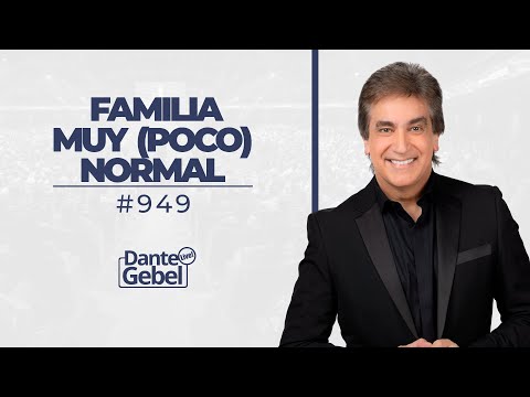 Dante Gebel #949 | Familia muy (poco) normal