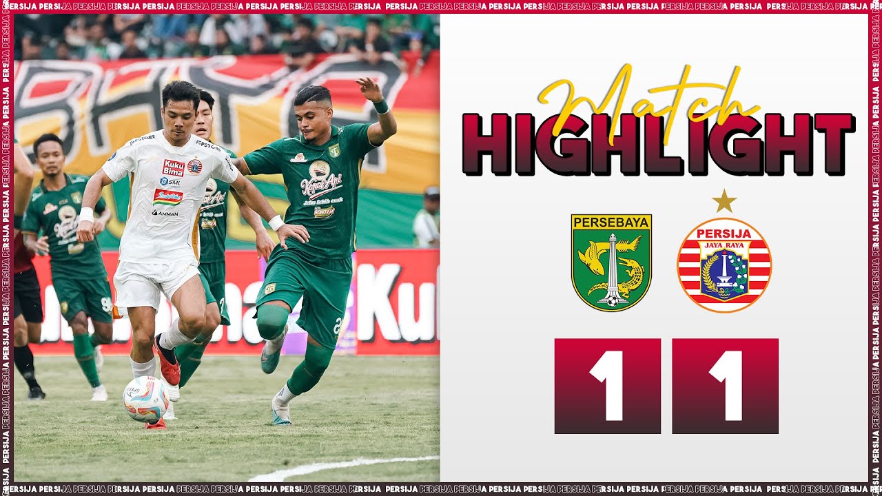 Highlight Persebaya 1-1 Persija, Perjuangan Keras Macan Kemayoran Berakhir Imbang!