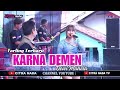 KARNA DEMEN DEWI MAHIRA CITRA NADA LIVE DS PENGARASAN BANTARKAWUNG BREBES