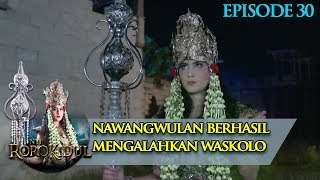 Download lagu HEBAT!! NawangWulan Berhasil Mengalahkan Waskolo! - Nyi Roro Kidul Eps 30 mp3