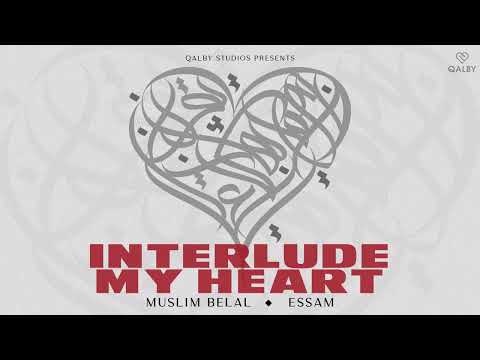 Muslim Belal & Essam: Interlude My Heart (Official Audio)