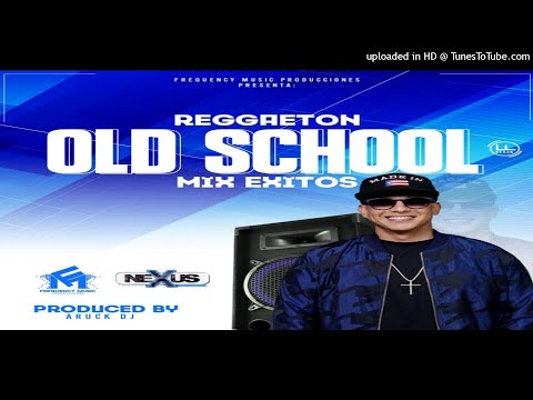 Reggaeton Old School Mix By Aruck Dj - NEXUS DISCOMOVIL