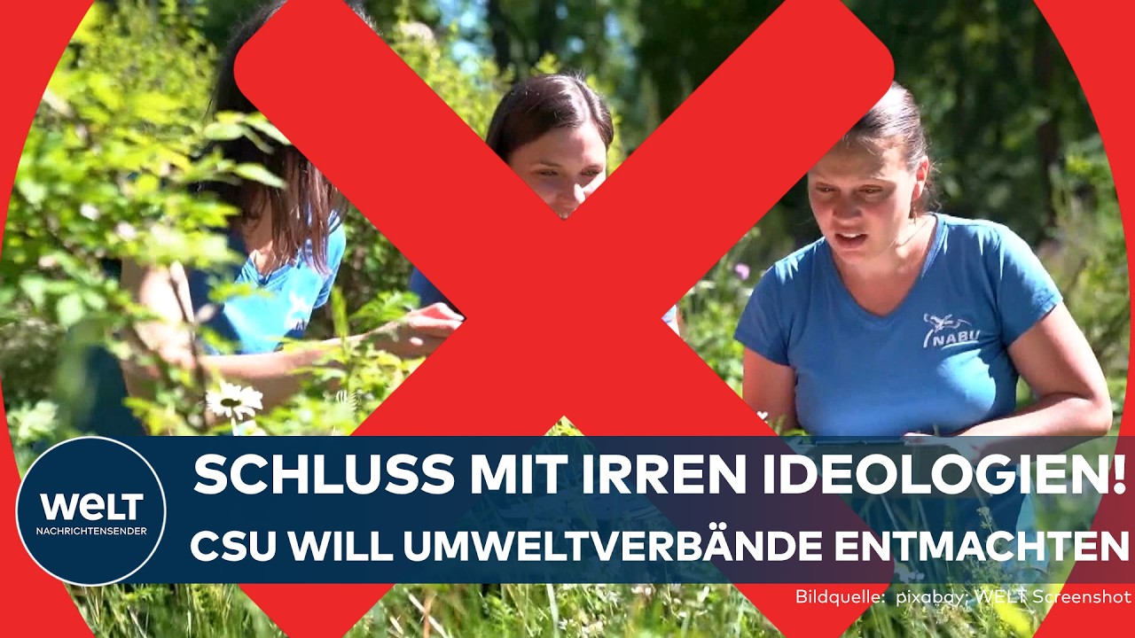 CSU: Gegen grüne Glaubenssätze — Umweltverbände entmachten! Neubauten statt Naturschutz!