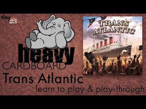 Trans Atlantic 4p Play-through & Roundtable discussion by Heavy Cardboard