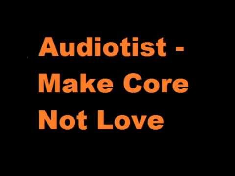 Audiotist - Kicks and Keys - Make Core Not Love