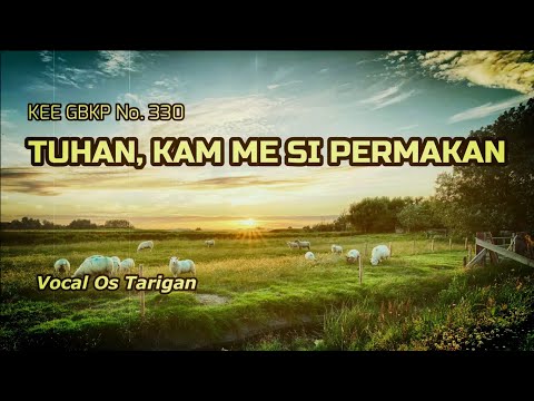 Tuhan, Kam Me Si Permakan (KEE GBKP No. 330) - Vocal Os Tarigan