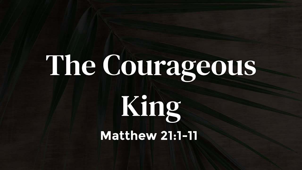The Courageous King
