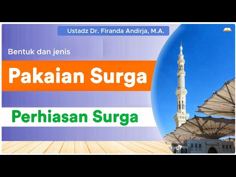 Jenis Pakaian dan Gelang Surga - Ustadz Dr. Firanda Andirja , M.A.