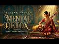 Mental Detox Music Indian Classical Raga Music For Clarity Focus Calm Thoughts