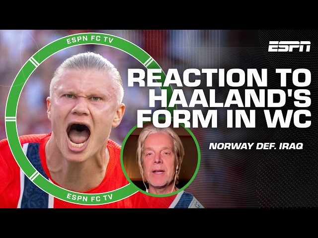 Jan Age Fjortoft praises Erling Haaland in Norway's World Cup win 👏 'He was on a MISSION!  | ESPN FC