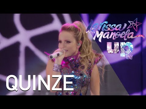 Larissa Manoela - Quinze (Ao Vivo - Up! Tour)