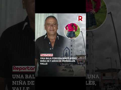 Niña de 7 años murió por bala perdida en ataque sicarial en Versalles, Valle del Cauca.