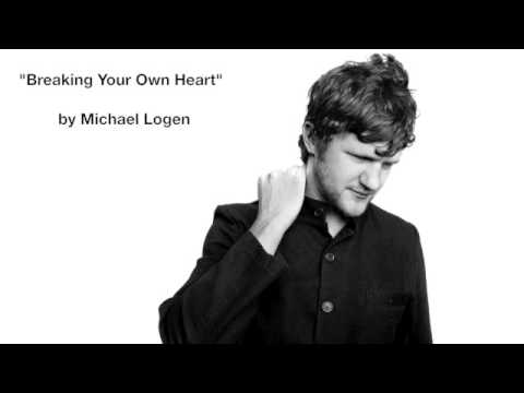 Breaking Your Own Heart - Written by Michael Logen and Jennifer Hanson - on album, 