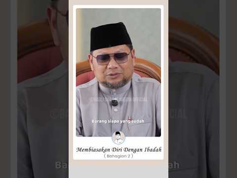 (Bhg.2) Membiasakan Diri Dengan Ibadah