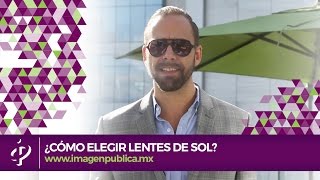 ¿Cómo elegir lentes de sol? - Alvaro Gordoa - Colegio de Imagen Pública
