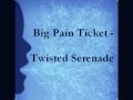 Big Pain Ticket - Twisted Serenade 