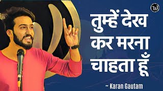Tumhein Dekh Kar Marna Chahta Hun By Karan | Poetry | Storytelling | Wordsutra Open Mic