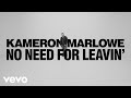 Kameron Marlowe No Need For Leavin Official Music Video