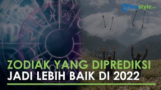 3 Zodiak Ini Diprediksi Akan Jadi Lebih Baik di Tahun 2022, Siapa Saja Ya?