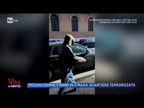 Picchia donne e bambini in strada: quartiere terrorizzato - Vita in diretta 06/02/2026