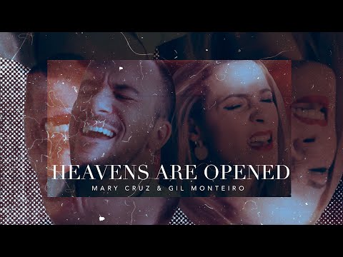 Heavens Are Opened - Mary Cruz