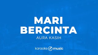 Download lagu Mari Bercinta - Aura Kasih (KARAOKE VERSION) mp3 Download lagu Mari Bercinta - Aura Kasih (KARAOKE VERSION) mp3