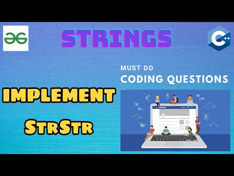 String 12:  Implement strstr() | Must Do Coding Questions | GeeksForGeeks