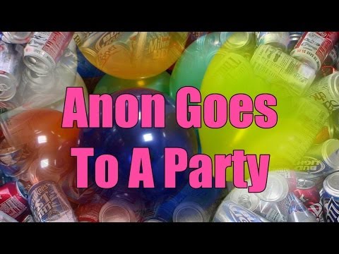 Anon Goes To  A Party