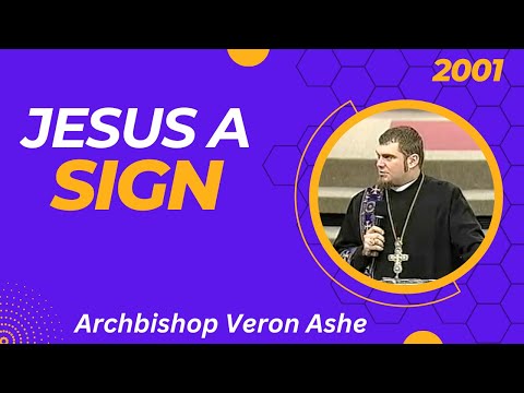 Jesus a Sign ✝️ | Archbishop Veron Ashe - 2001