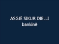 Asgje Sikur Dielli - Bankine