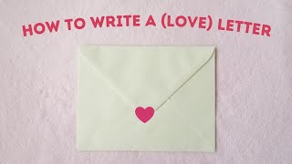 💌 how to write a (love) letter 💌