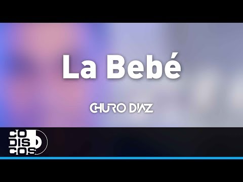 La Bebé, Churo Diaz y Elías Mendoza - Audio