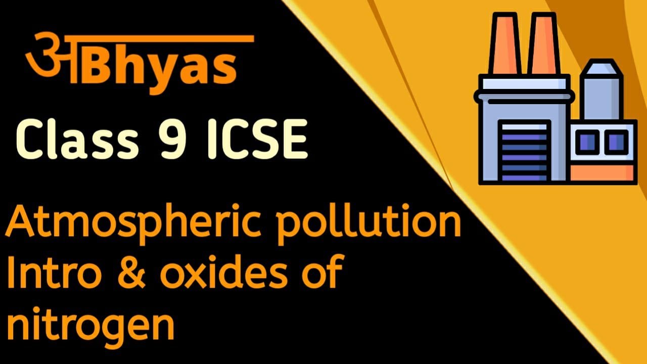 Atmospheric Pollution-Class 9 icse Chemistry