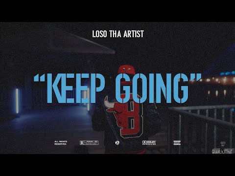 Loso Tha Artist - Keep Going (Official Music Video)