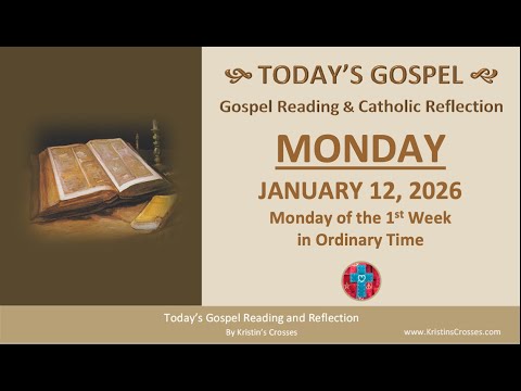 Today's Gospel Reading & Reflection • Monday, January 12, 2026.