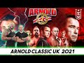 ARNOLD CLASSIC UK 2021 - Sport Festival Birmingham FLEX Wheeler , Zac Aynsley, Eddie Hall