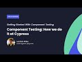 Component Testing: How we do it at Cypress